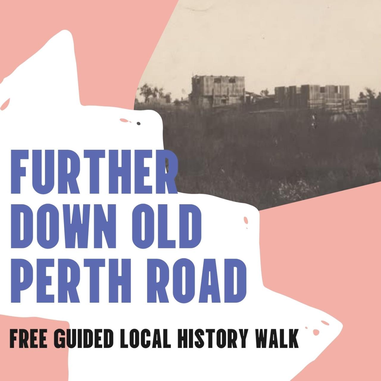 Free Guided Walk: Further Down Old Perth Road